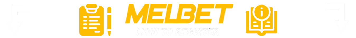 Melbet Registration - Step by step instruction